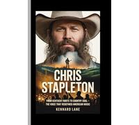 CHRIS STAPLETON BIOGRAPHY: From Kentucky Roots to Country Soul The Voice That Redefined American Music