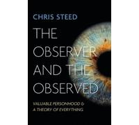 Chris Steed The Observer and the Observed (Tascabile)