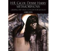 Chris Stein Deb H.R. Giger: Debbie Harry Metamorphosis: Creat (Copertina rigida)