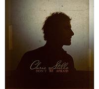 Chris Stills - Don't Be Afraid