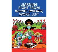 Chris Stokes Learning Right from Wong, Wrong, Woke, Left (Tascabile)
