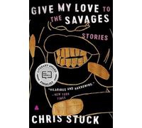 Chris Stuck Give My Love to the Savages (Tascabile)