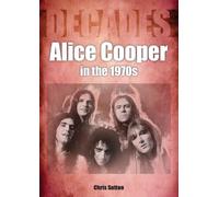 Chris Sutton Alice Cooper in the 1970s (Tascabile)