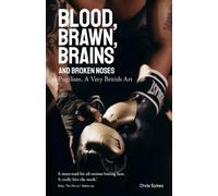 Chris Sykes Blood; Brawn; Brains and Broken Noses (Copertina rigida)
