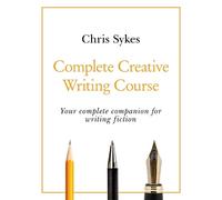 Chris Sykes Complete Creative Writing Course (Tascabile)