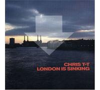 Chris T-T - London Is Sinking (2 CD)
