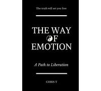 Chris T The Way of Emotion - A Path to Liberation (Tascabile)