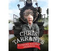 Chris Tarrant Chris Tarrant's Extreme Railway Journeys (Copertina rigida)