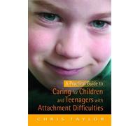 Chris Taylor A Practical Guide to Caring for Children and Teenagers (Tascabile)