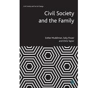 Chris Taylor Esther Muddiman Sally Powe Civil Society and the Famil (Tascabile)