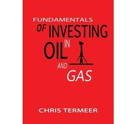 Chris Termeer Fundamentals of Investing in Oil and Gas (Copertina rigida)