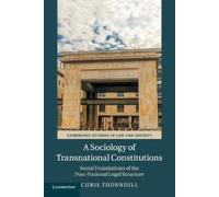 Chris Thornhill A Sociology of Transnational Constitutions (Tascabile)