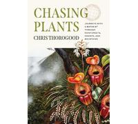 Chris Thorogood Chasing Plants (Copertina rigida)