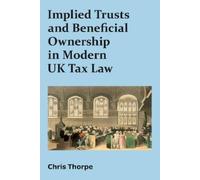 Chris Thorpe Implied Trusts and Beneficial Ownership in Modern UK Ta (Tascabile)