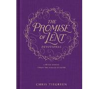 Chris Tiegreen Promise of Lent Devotional, The (Copertina rigida)
