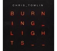 Chris Tomlin - Burning Lights by Chris Tomlin