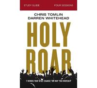 Chris Tomlin Darren Whitehead Holy Roar Bible Study Guide (Tascabile)