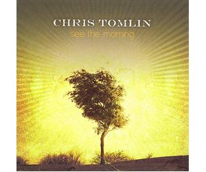 Chris Tomlin - See the Morning