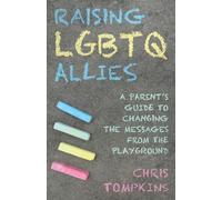 Chris Tompkins Raising LGBTQ Allies (Tascabile)
