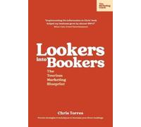 Chris Torres Lookers into Bookers, The Tourism Marketing Blueprint (Tascabile)