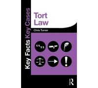 Chris Turner Tort Law (Tascabile) Key Facts Key Cases