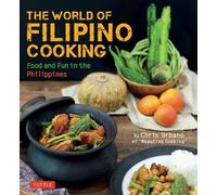 Chris Urbano The World of Filipino Cooking (Tascabile) Tuttle Specials