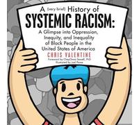 Chris Valentine A (Very Brief) History of Systemic Racism (Tascabile)