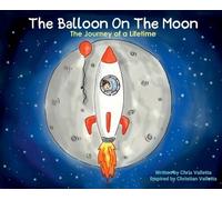 Chris Valletta The Balloon on the Moon (Copertina rigida)