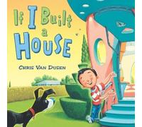 Chris Van Dusen If I Built a House (Copertina rigida) If I Built Series