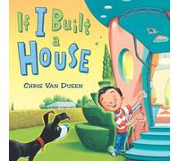 Chris Van Dusen If I Built a House (Copertina rigida) If I Built Series