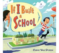 Chris Van Dusen If I Built a School (Copertina rigida) If I Built Series