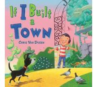 Chris Van Dusen If I Built a Town (Copertina rigida) If I Built Series