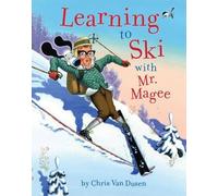 Chris Van Dusen Learning to Ski with Mr Magee (Tascabile)