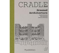 Chris van Uffel CRADLE Book: Greened Architecture: Façade greening R (Tascabile)