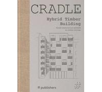 Chris van Uffel Cradle Book: Hybrid Timber: Mixed Constructio (Copertina rigida)