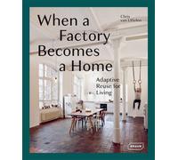 Chris van Uffelen When a Factory Becomes a Home (Copertina rigida)