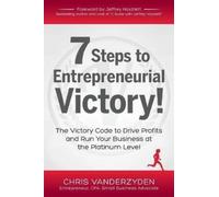 Chris Vanderzyden 7 Steps to Entrepreneurial Victory (Tascabile)