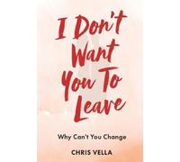 Chris Vella I Don't Want You to Leave (Copertina rigida)
