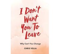 Chris Vella I Don't Want You to Leave (Tascabile)