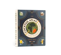 Chris Vola The Cocktail Atlas (Copertina rigida)