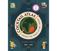 Chris Vola The Cocktail Atlas (Copertina rigida)