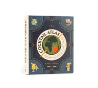 Chris Vola The Cocktail Atlas (Copertina rigida)