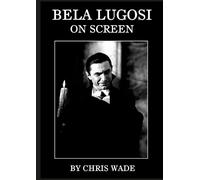 Chris Wade Bela Lugosi (Tascabile)