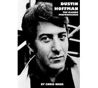 chris wade Dustin Hoffman: The Classic Performances (Tascabile)