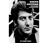 chris wade Dustin Hoffman: The Classic Performances (Tascabile)