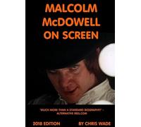 Chris Wade Malcolm McDowell On Screen 2018 Edition (Tascabile)