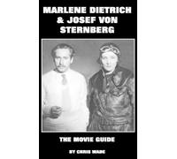 chris wade Marlene Dietrich and Josef von Sternberg: The Movie Guide (Tascabile)