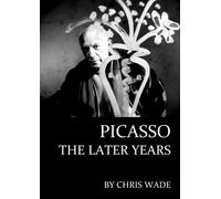 chris wade Picasso: The Later Years (Tascabile)