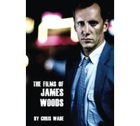 Chris Wade The Films of James Woods (Tascabile)
