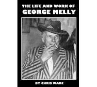 Chris Wade The Life and Work of George Melly (Tascabile)
